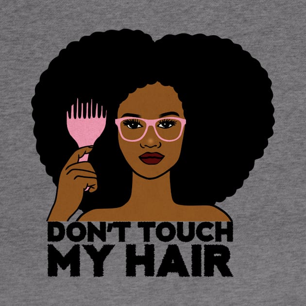 Afro Woman, Don't Touch my Afro Hair, African by dukito